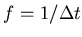 $f = 1/\Delta t$