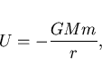 \begin{displaymath}
U=-\frac{GMm}{r},
\end{displaymath}